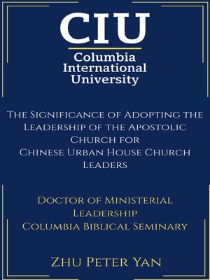 cover image of The Significance of Adopting the Leadership of the Apostolic Church for Chinese Urban House Church Leaders